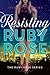 Resisting Ruby Rose by Jessie Humphries