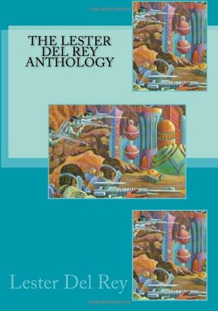 The Lester Del Rey Anthology