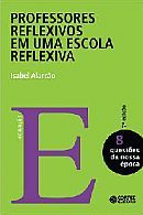 Professores Reflexivos em uma Escola Reflexiva
