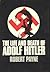 The Life and Death of Adolf Hitler