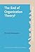The End of Organization The...