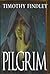 Pilgrim by Timothy Findley