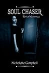 Soul Chaser Volume #1 by Nicholette Campbell