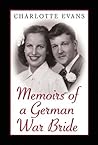 Memoirs of a German War Bride by Charlotte Evans