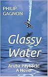 Glassy Water by Philip Gagnon