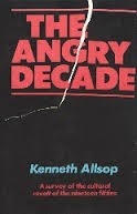 The angry decade: A survey of the cultural revolt of the nineteen-fifties