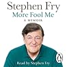 More Fool Me by Stephen Fry
