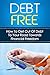 Debt-Free: How to Get Out o...