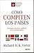 Cómo compiten los países: estrategia, estructura y gobierno de la economía global