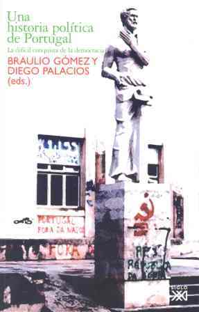 Una história política de Portugal : la dificil conquista de la democracia