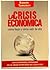 La crisis económica: cómo llegó y cómo salir de ella