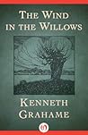 The Wind in the Willows by Kenneth Grahame The Wind in the Willows by Kenneth Grahame