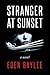 Stranger at Sunset by Eden Baylee