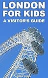 London For Kids: A Visitor's Guide