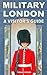 Military London: A Visitor'...