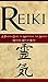 Reiki: A Proven Guide To Ma...