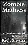 Zombie Madness: A Zombie Survival Story