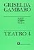 Teatro 4: Las paredes / El desatino / Los siameses / El campo / Nada que ver