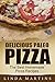 Delicious Paleo Pizza: The Best Homemade Pizza Recipes