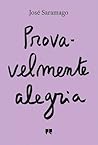 Provavelmente Alegria by José Saramago