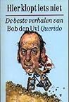 Hier klopt iets niet: De beste verhalen van Bob den Uyl
