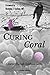 Curing Coral by Shane Meader