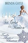 Six Geese for Monica by Brenda Gayle