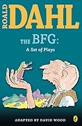 The BFG: A Set of Plays 