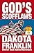 God's Scofflaws by Dakota Franklin