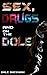 Sex, Drugs and on the Dole