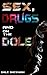 Sex, Drugs and on the Dole