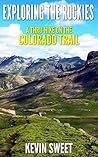 Exploring the Rockies by Kevin Sweet
