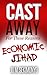Economic Jihad: Putting the...