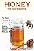 HONEY: THE HONEY WONDER - The Many Wonders Of Natural Honey For Beauty, Healing, Natural Cures, Cooking And Lots More