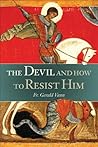 The Devil: And How to Resist Him