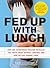 Fed Up with Lunch by Sarah Wu