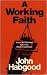 A working faith: Essays and...