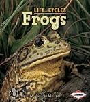 Frogs (First Step Nonfiction: Animal Life Cycles)