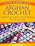 Easy Crochet: Afghan Crochet: Create Great Afghan Patterns Quickly and Easily