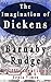 The Imagination of Dickens Barnaby Rudge 72 Illustrations: The world of Charles Dickens