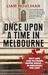 Once Upon a Time in Melbourne by Liam Houlihan