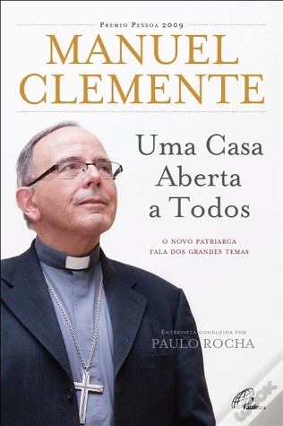 Manuel Clemente Uma Casa Aberta a Todos