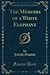 The Memoirs of a White Elep...