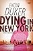 Dying in New York by Ekow Duker