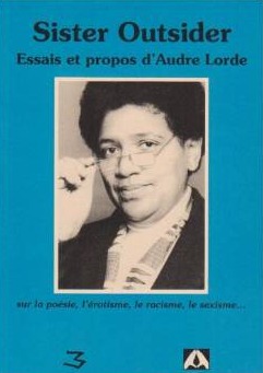 Sister outsider : essais et propos d'Audre Lorde : sur la poésie, l'érotisme, le racisme, le sexisme