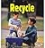 Recycle (First Step Nonfiction: Conservation)