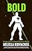 BOLD!: Helping YOU Unleash The Hero Within