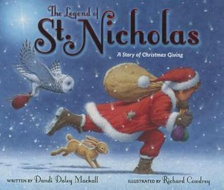 The Legend of St. Nicholas: A Story of Christmas Giving