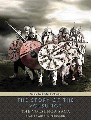 The Story of the Volsungs: The Volsunga Saga: Includes Ebook