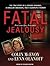 Fatal Jealousy: The True Story of a Doomed Romance, a Singular Obsession, and a Quadruple Murder: Library Edition